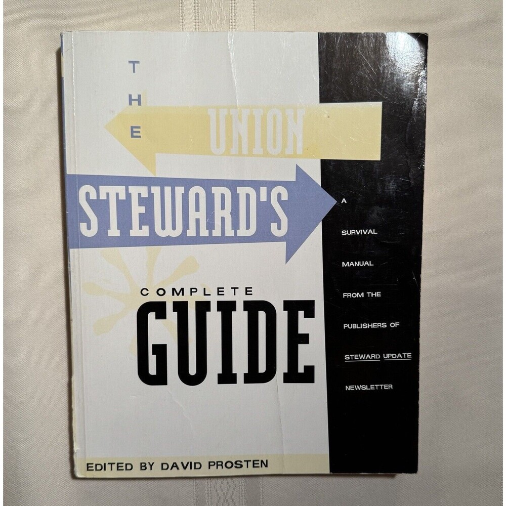 The Union Steward’s Complete Guide: A Survival Manual (Paperback) David Prosten